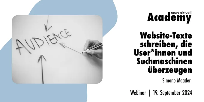 Website-Texte schreiben, die Userinnen und Suchmaschinen überzeugen
Eine Webinar in der Academy von news aktuell
Termin: 19. September 2024
Referentin: Simone Maader