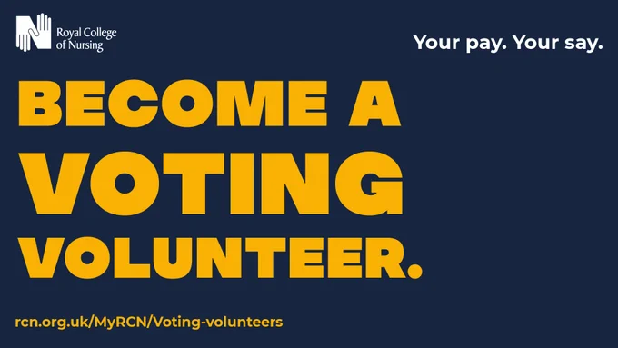 Become a voting volunteer
rcn.org.uk/MyRCN/Voting-volunteers