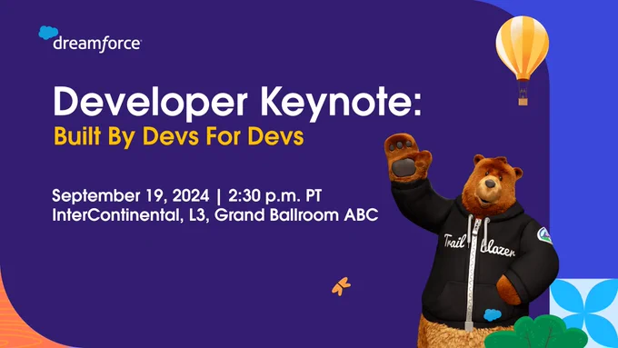 Dreamforce 2024 promotional graphic for the Developer Keynote titled "Built By Devs For Devs." The event details are listed: September 19, 2024, at 2:30 p.m. PT, held at the InterContinental, L3, Grand Ballroom ABC. The image features Codey, the Salesforce bear mascot Codey, waving while wearing a Trailblazer hoodie, with a hot air balloon and a blue and orange color scheme in the background.