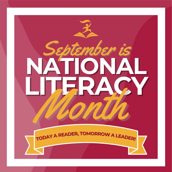 September is National Literacy Month. Today a reader, tomorrow a leader!