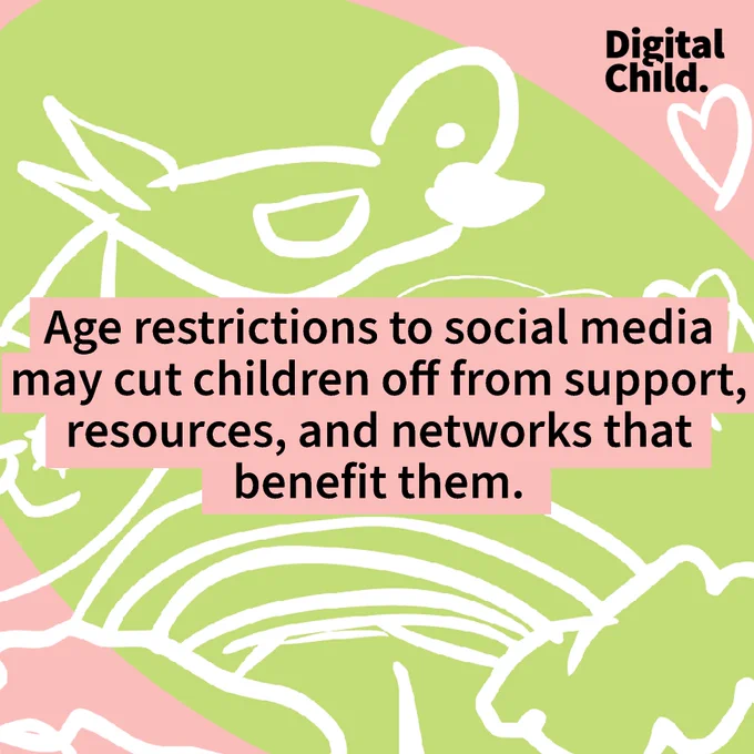 Age restrictions to social media may cut children off from support, resources, and networks that benefit them.