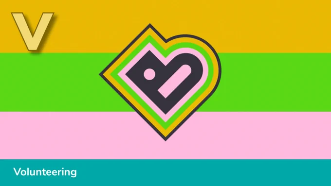 A striped background, yellow at the top, green in the middle and pink at the bottom with the Bradford City of Culture logo floating in the middle. There is a large letter V in the top left hand of the picture and a turquoise block running acros the bottom with white text that reads Volunteering
