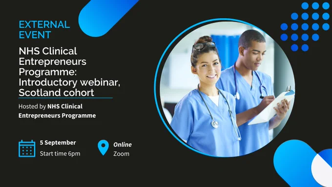 Promotional banner for an NHS Clinical Entrepreneurs Programme event, featuring two healthcare professionals in scrubs, one taking notes on a clipboard. Text announces a Scotland cohort introductory webinar on September 5, hosted online via Zoom. The design includes blue circular graphics and white text on a dark background.