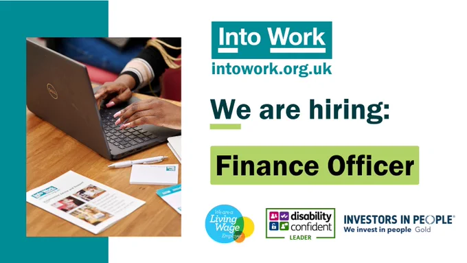 A close-up photo of someone using a laptop. To the right is the Into Work logo above text that says "We are hiring: Finance Officer" and the Living Wage Employer logo, Disability Confident Leader logo, and Investors in People Gold logo. 

