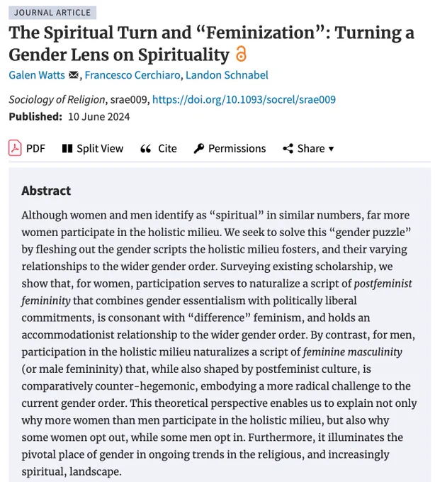 The Spiritual Turn and “Feminization”: Turning a Gender Lens on Spirituality  by Galen Watts, Francesco Cerchiaro, Landon Schnabel. Although women and men identify as “spiritual” in similar numbers, far more women participate in the holistic milieu. We seek to solve this “gender puzzle” by fleshing out the gender scripts the holistic milieu fosters, and their varying relationships to the wider gender order. 