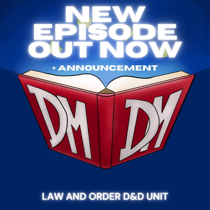 DoubleDM New Episode Out Now Image showing the DDM Logo: A Book with glowing pages and a red binder with "DM DM" on it. The Text reads: "New Episode Out Now - Law And Order D&D Unit"