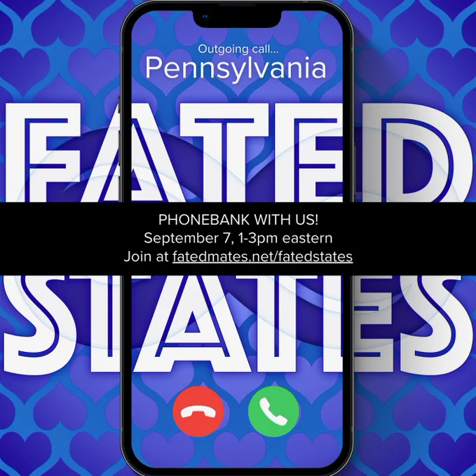 PHONEBANK WITH US!
September 7, 1-3pm eastern
Join at fatedmates.net/fatedstates