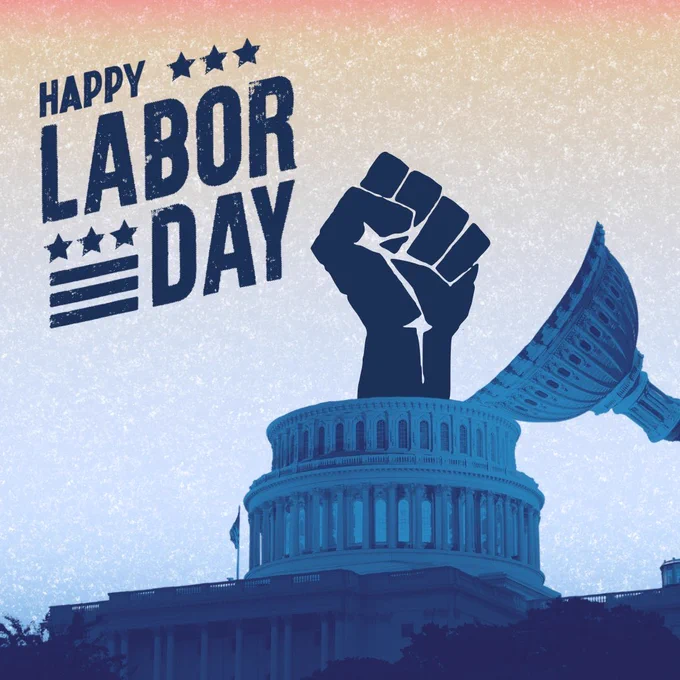 Text reading Happy Labor Day over an image of the Capitol with a fist raised out of the dome