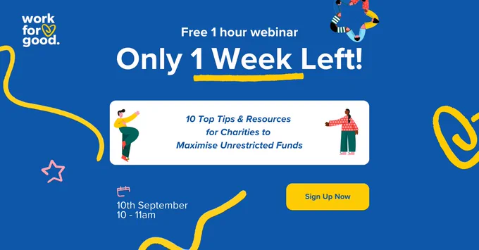 Free 1 hour webinar. 10 top tips and resources for charities to maximise unrestricted funds using Work for Good. 