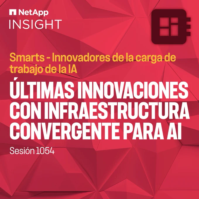 NetApp INSIGHT — Últimas Innovaciones Con Infraestructura Convergente Para AI