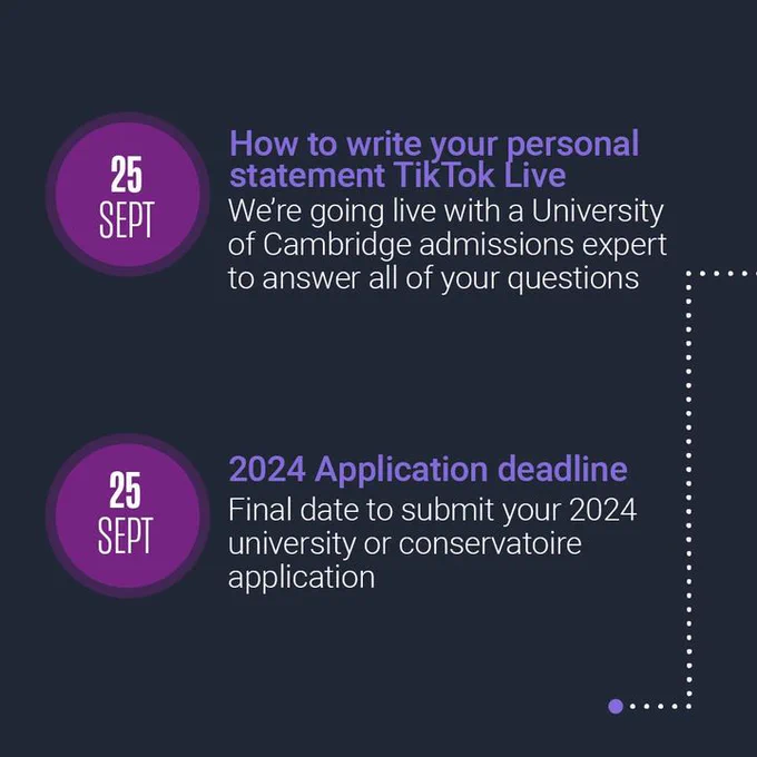 Graphic with key dates and information about a TikTok Live event with the University of Cambridge admissions expert on 25 September, answering questions about writing personal statements, and a reminder that the final date to submit a 2024 university or conservatoire application is 25 Sept 2024.