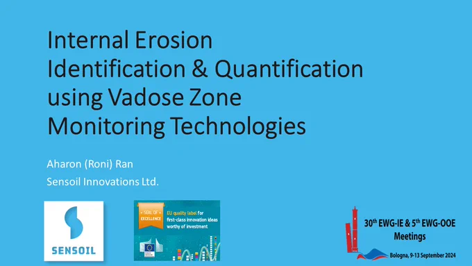 European Working Group on Internal Erosion (EWG-IE) Meeting - 
"Internal erosion identification & Quantification using vadose zone monitoring technologies" presentation slide