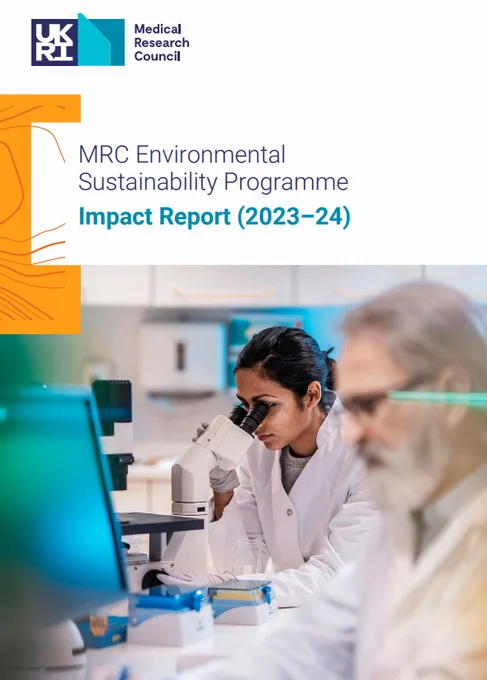 A screenshot of the cover of the MRC environmental sustainability programme impact report. 

In the top left-hand corner is the MRC logo.

Text reads: MRC Environmental 
Sustainability Programme
Impact Report (2023–24)

Below the text is an image of a woman in a lab coat looking through a microscope, with a blurred man in the foreground.
