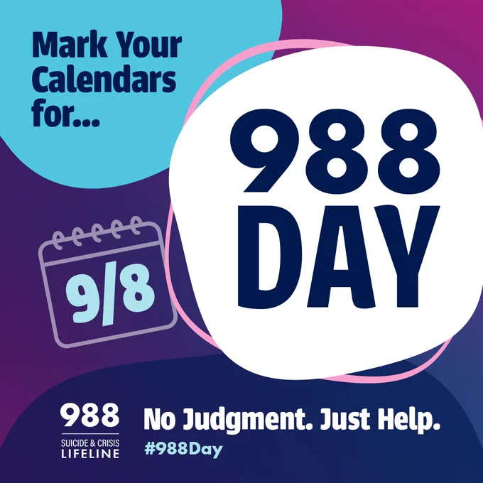 Promotional graphic for 988 Day, featuring a large white circle with "988" in bold, a calendar marked "9/8" and text that reads "Mark Your Calendars for..." and "No Judgment. Just Help. Suicide & Crisis Lifeline #988Day" in bold, vibrant colors.