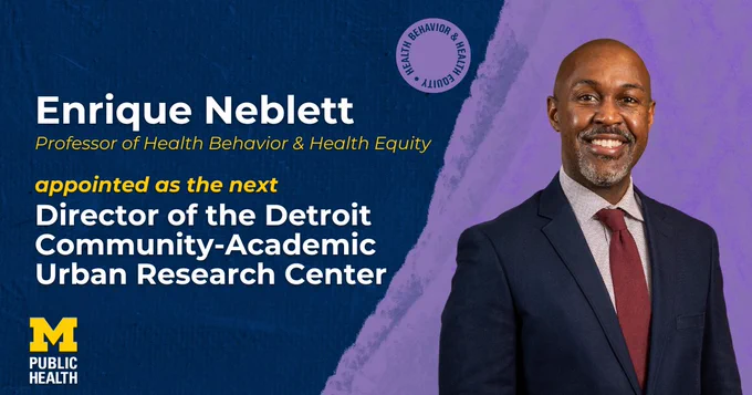 Promotional graphic featuring Enrique Neblett, appointed as the next Director of the Detroit Urban Research Center, smiling in professional attire with the University of Michigan Public Health logo on the bottom left.