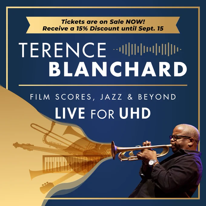 Terence Blanchard playing a trumpet. Text reads, "Tickets are on sale NOW! Receive a 15% discount until Sept. 15. Terence Blanchard Film Scores, Jazz & Beyond. Live for UHD." 