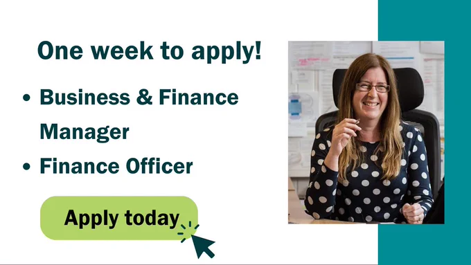 Text that says "One week to apply! Business & Finance Manager, Finance Officer - Apply today" 
