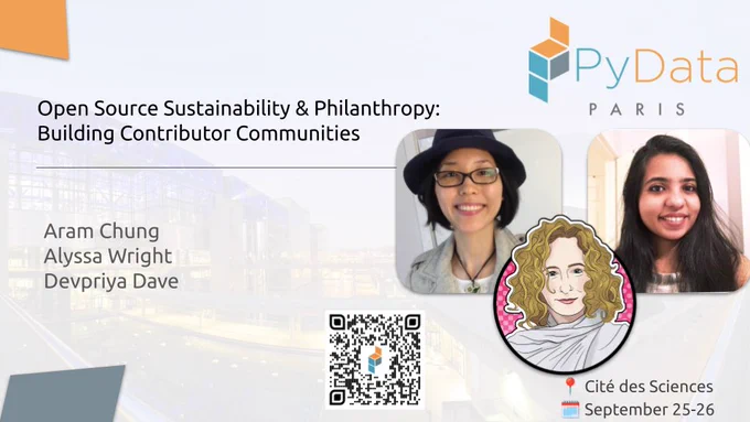 "Open Source Sustainability & Philanthropy: Building Contributor Communities"

Aram Chung, Alyssa Wright, Devpriya Dave

Cité des Sciences
September 25-26