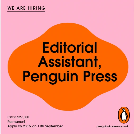 Editorial Assistant, Penguin Press; Circa £27,500; Permanent; Apply by 23:59 on 11th September