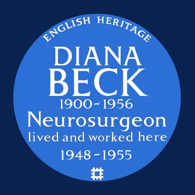 Diana Beck's blue plaque with the text  - Diana Beck 1900-1956, Neurosurgeon lived and worked here 1948-1955