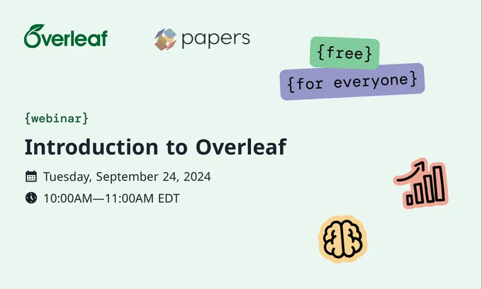 Promotional image for an Introduction to Overleaf webinar, scheduled for Tuesday, September 24, 2024, from 10:00 AM to 11:00 AM EDT. The image includes the logos of Overleaf and Papers, with text labels 'free', 'for everyone', and 'webinar'.