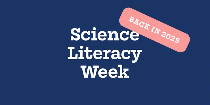 IMAGE: Science Literacy Week logo in white font on a blue background. On the top right, in an angle, is a pink rectangle with the message 'Back in 2025' written in white font. 
