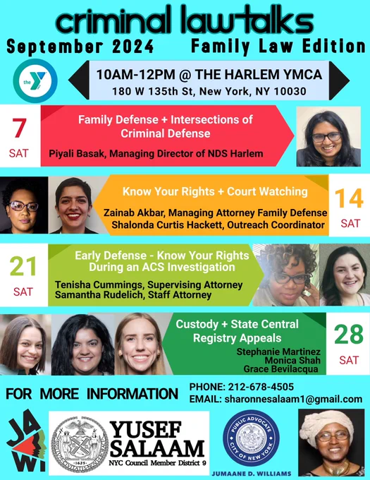 Criminal Law Talks Sponsored by NYC Council Member Yusuf Salaam. Saturdays from 10 am until noon at the Harlem YMCA. September focuses on Family Law, starting with Piyali Basak on September 7.