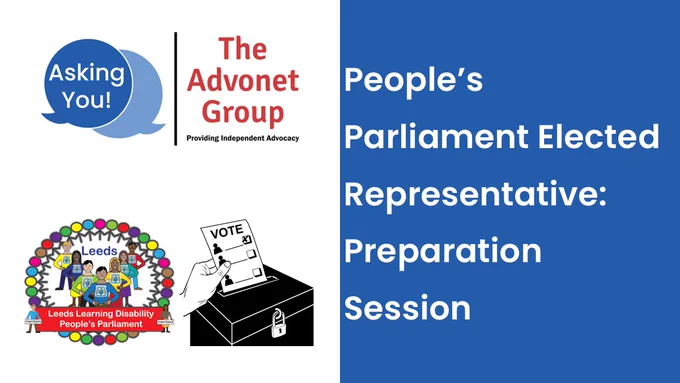 The Asking You! and Advonet Group logos and People's Parliament logos, along with an Easy Read image of someone voting, are on the left on a white background.

On the right, in white text on a blue background, it says "People's Parliament Elected Representative: Preparation Session"
