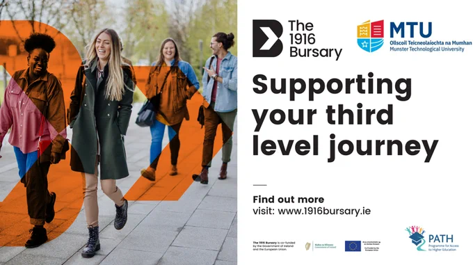 An image of 4 students talking and laughing is on the left hand side. The right hand side includes the 1916 bursary logo and the MTU logo. The text reads Supporting your third level journey. Find out more visi www.1916bursary.ie 