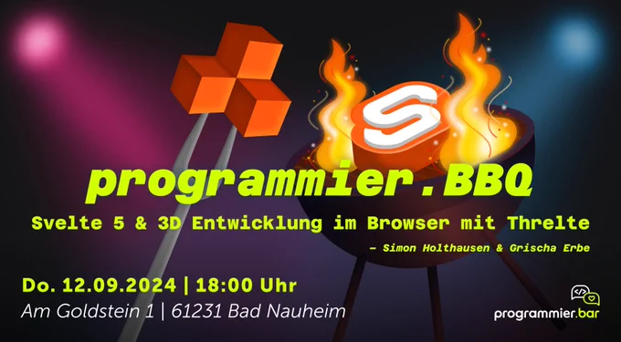 programmier.BBQ. Svelte 5   Threlte. Datum: 12.09.2024. Ort: Am Goldstein 1, Bad Nauheim