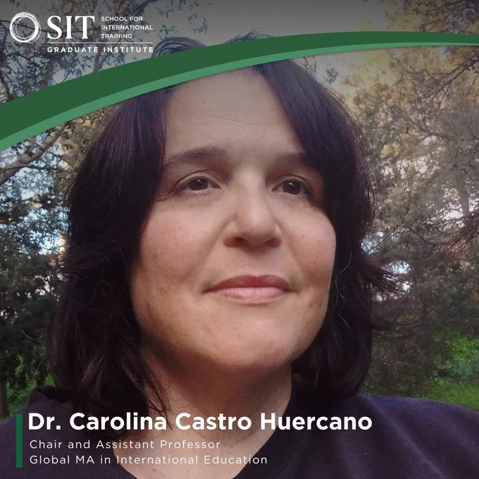 Image: A headshot of Dr. Carolina Castro Huercano in a forested area. Text reads: Dr. Carolina Castro Huercano. Chair and Assistant Professor. Global MA in International Education.