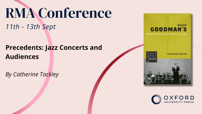 Cover of 'Benny Goodman's Famous 1938 Carnegie Hall Jazz Concert' by Catherine Tackley, and information about the Royal Music Association's conference taking place 11th-13th september.
