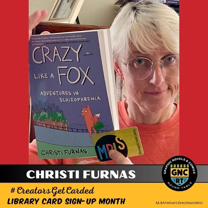 Comics creator Christ Furnas smiling and holding their library card and a copy of her book, CRAZY LIKE A FOX: ADVENTURES IN SCHIZOPHRENIA.