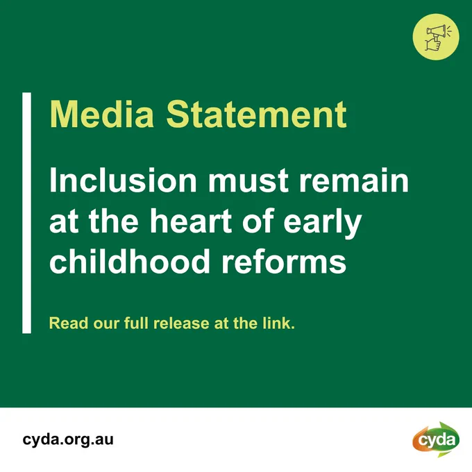 Light green and white text on a dark green background reads: “Media Statement. Inclusion must remain at the heart of early childhood reforms. Read our full release at the link.” The CYDA web address “cyda.org.au” and logo run below the text. A light green graphic of a hand holding a megaphone sits in the top right of the image. 