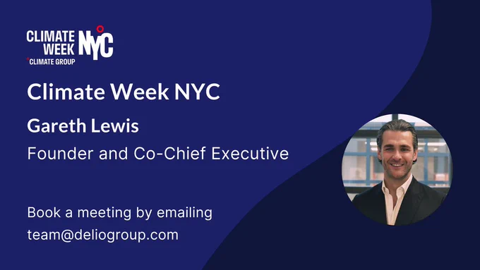 White text on a Delio-branded blue image promoting Delio's Founder and Co-Chief Executive, Gareth Lewis, attending Climate Week NYC between September 22–29 2024. Book a meeting by emailing team@deliogroup.com