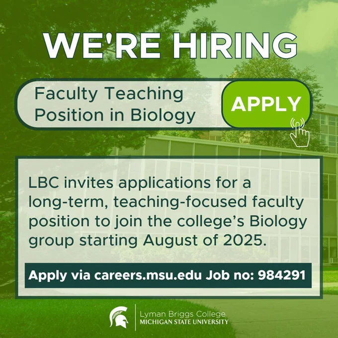 Background of LBC with text: "We're hiring: Faculty Teaching Position in Biology. LBC invites applications for a long-term, teaching-focused faculty position to join the college's Biology Group starting August of 2025. Apply via careers.msu.edu Job no: 984291".