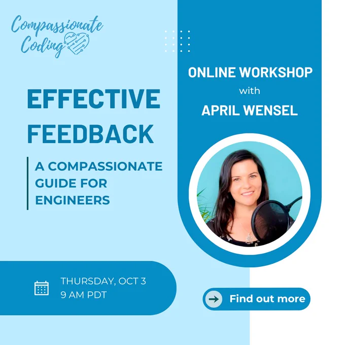 effective feedback a compassionate guide for engineers by april wensel of compassionate coding