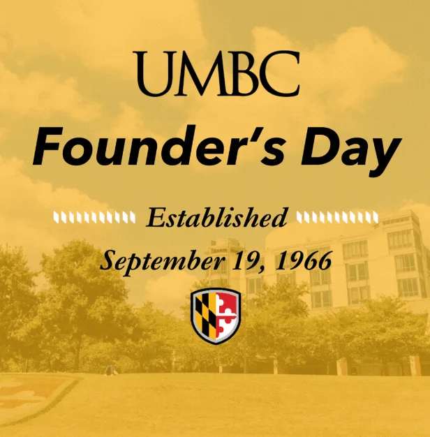 UMBC Founder's Day text over an image of UMBC's campus colored in gold. The text reads: UMBC Founder's Day. Established September 19, 1966. 