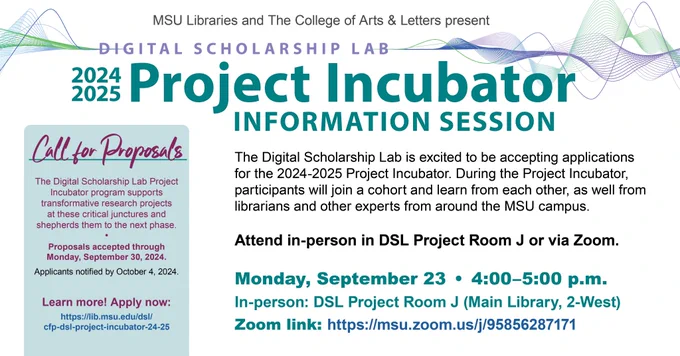 Graphic promo for info session.

Monday, Sept. 23, 4–5 p.m.
Attend in-person in DSL Project Room J (Main Library, 2-West) or via Zoom.

Zoom link: https://msu.zoom.us/j/95856287171

