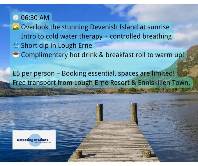 https://www.eventbrite.com/e/a-meeting-of-minds-day-2-early-morning-dip-trory-jetty-enniskillen-tickets-1006792863557?aff=ebdsoporgprofile