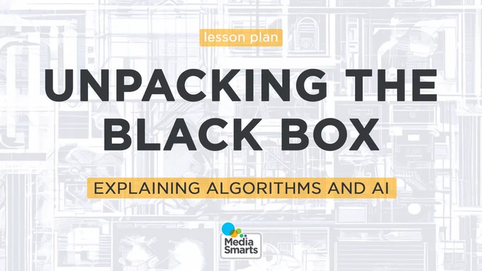 Lesson plan - Unpacking the black box: Explaining algorithms and AI