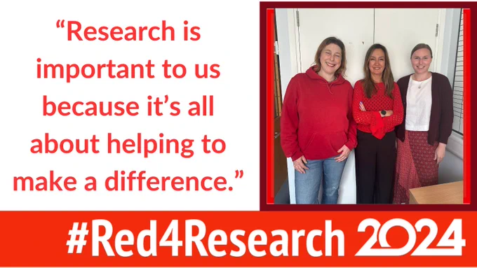 Red4Research content, a quote on the left and a photo. The quote reads "Research is important to us because it's all about helping to make a difference" the hashtag Red4Research 2024 is below it. On the right is a photo of three people from the Inflammatory Bowel Disease team. They are all smiling at the camera and wearing red. 