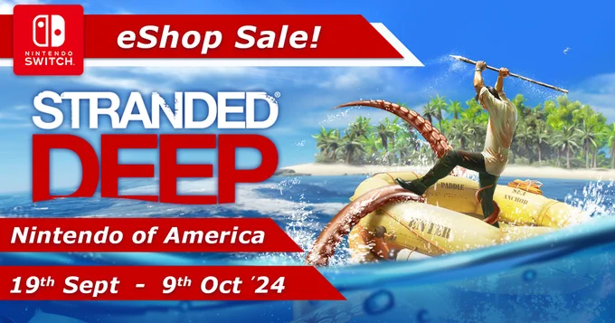 Stranded Deep key art with game logo, showing a man in a life boat fighting off tentacles with a crude spear. Banners overlaid show: Nintendo Switch Logo, eshop Sale, Nintendo of America, 19th Sept - 9th Oct '24.