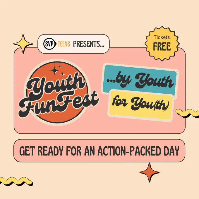 youth fun fest poster. SVP Teens presents youth fun fest! By youth, for youth. Tickets free. Get ready for an action packed day.