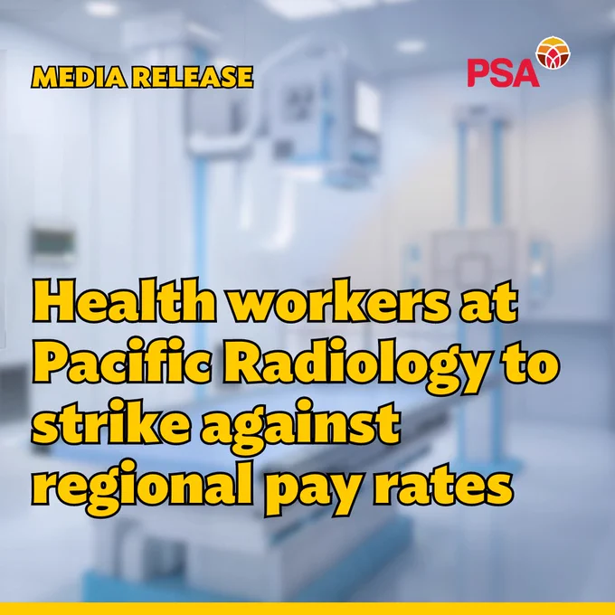 The image is a blurred photo of the interior of a radiology suite. “MEDIA RELEASE” is in the top left-hand corner in yellow. A red PSA logo is in the top right. Above to the left is the headline “Health workers at Pacific Radiology to strike against regional pay rates” in large yellow text.