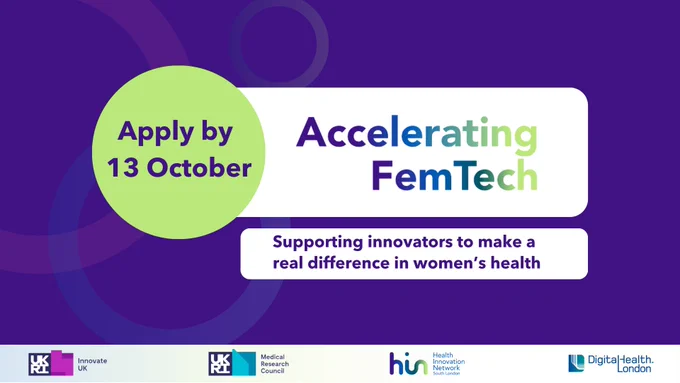 Accelerating FemTech open for applications graphic. Purple background, Accelerating FemTech logo, applications open until 13 October and logos for Innovate UK, Medical Research Council, Health Innovation Network South London and DigitalHealth.London.