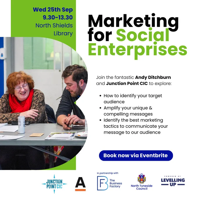 Marketing for Social Enterprises

Wednesday 25 September 
9.30am - 1.30pm
North Shields Library

Join the fantastic Andy Ditchburn and Junction Point CIC to explore: 
How to identify your target audience
Amplify your unique and compelling messages
Identify the best marketing tactics to communicate your message to our audience 

Book now via Eventbrite