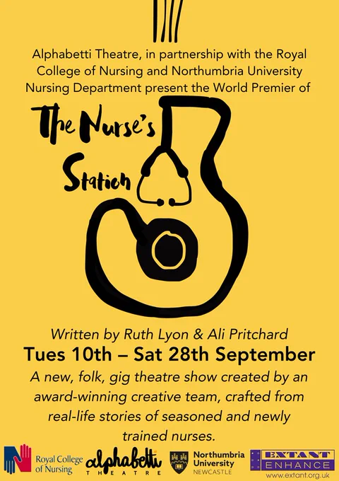 A poster for The Nurse’s Station, featuring a yellow background with an illustration of a black guitar made from the shape of a stethoscope. The text states that the production is by Alphabetti Theatre, partnering with the Royal College of Nursing and Northumbria University Nursing Department. Running 10th - 28th September, written by Ruth Lyon and Ali Pritchard. It’s described as a new, folk, gig theatre show, crafted from real-life stories of nurses.