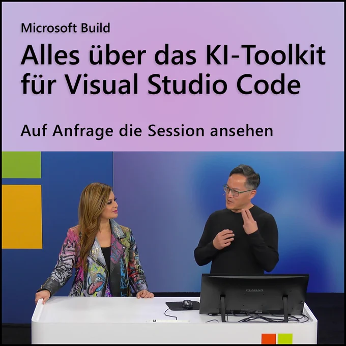 Zwei Personen stehen vor einem Tisch auf dem ein Bildschrim steht und unterhalten sich. Text lautet: "Microsoft Build. Alles über das KI-Toolkit für Visual Studio Code. Auf Anfrage die Session ansehen."