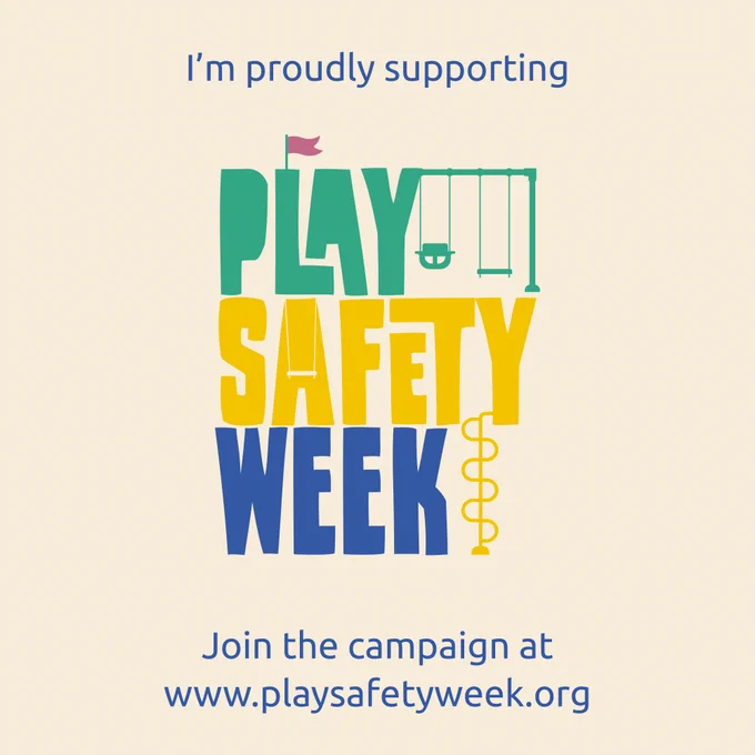 The image promotes "Play Safety Week" with a colorful design. The text at the top reads, "I'm proudly supporting." Below that, the words "Play Safety Week" are prominently displayed, with playful elements such as swings, slides, and ladders incorporated into the typography, giving a fun, playground-themed look. The campaign information is provided at the bottom with the line: "Join the campaign at www.playsafetyweek.org" in blue text against a light background.